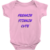 Freakin Stinkin Cute Onesies