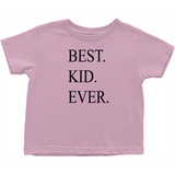 Best. Kid. Ever. (Period!) Toddler Tee