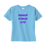 Freakin Stinkin Cute Toddler T-Shirts