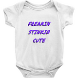 Freakin Stinkin Cute Onesies
