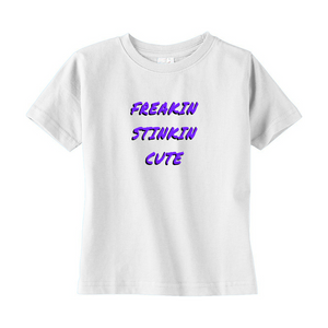 Freakin Stinkin Cute Toddler T-Shirts