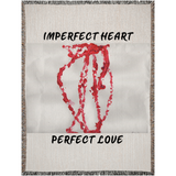 Imperfect Heart Perfect Love Woven Blankets